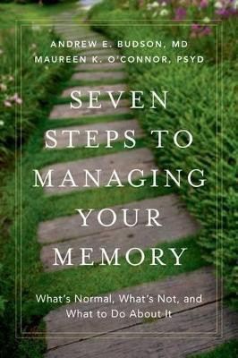 Seven Steps to Managing Your Memory(English, Hardcover, Budson Andrew E. Psy.D)