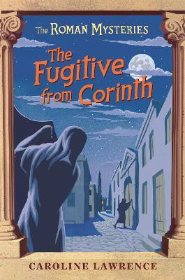 The Roman Mysteries: The Fugitive from Corinth(English, Paperback, Lawrence Caroline)