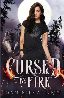Cursed by Fire(English, Paperback, Annett Danielle)