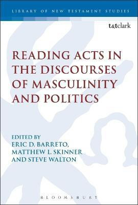 Reading Acts in the Discourses of Masculinity and Politics(English, Electronic book text, unknown)