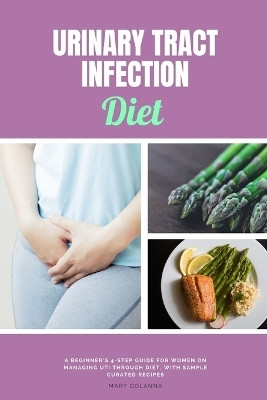 Urinary Tract Infection Diet(English, Paperback, Golanna Mary)