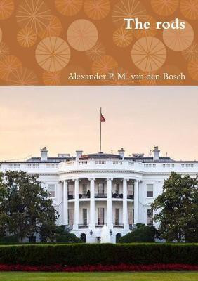 The rods(English, Paperback, Van Den Bosch Alexander P M)