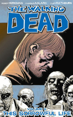 The Walking Dead Volume 6: This Sorrowful Life(English, Paperback, Kirkman Robert)