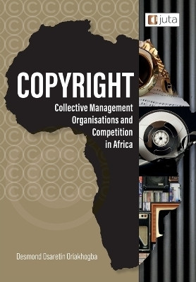 Copyright, Collective Management Organisations and Competition in Africa(English, Paperback, Oriakhogba Desmond Osaretin)