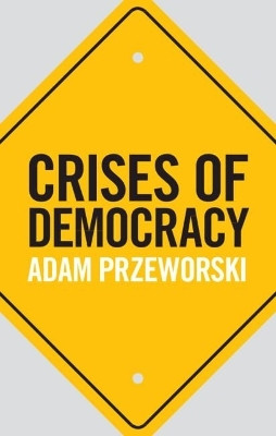 Crises of Democracy(English, Hardcover, Przeworski Adam)