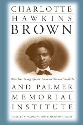 Charlotte Hawkins Brown and Palmer Memorial Institute(English, Paperback, Knapp Richard F.)