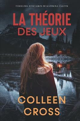 La theorie des Jeux(French, Paperback, Cross Colleen)