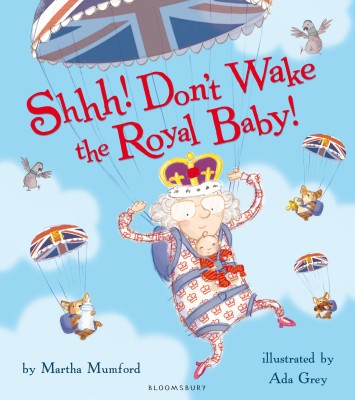 Shhh! Don't Wake the Royal Baby!(English, Paperback, Mumford Martha)