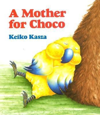 A Mother for Choco(English, Hardcover, Kasza Keiko)