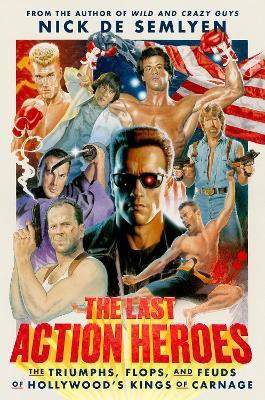 The Last Action Heroes(English, Hardcover, de Semlyen Nick)