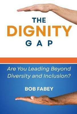 The Dignity Gap(English, Paperback, Fabey Bob)