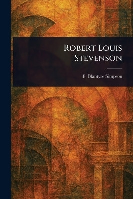 Robert Louis Stevenson(English, Paperback, Simpson E Blantyre (Evelyn Blantyre))