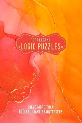 Perplexing Logic Puzzles(English, Paperback, Welbeck (INGRAM US))