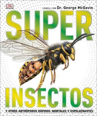 Super Insectos (Super Bug Encyclopedia)(Spanish, Hardcover, DK)