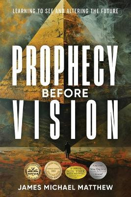 Prophecy Before Vision(English, Paperback, Matthew James Michael)
