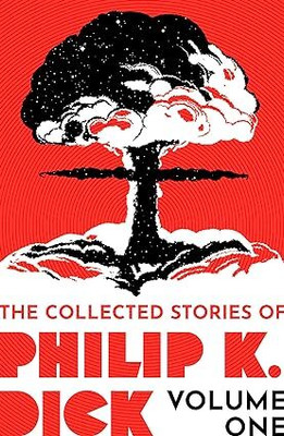 The Collected Stories of Philip K. Dick Volume 1(English, Paperback, Dick Philip K)