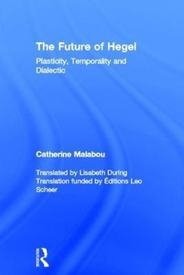 The Future of Hegel(English, Hardcover, Malabou Catherine)