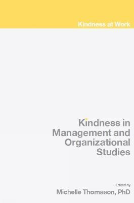 Kindness in Management and Organizational Studies(English, Hardcover, unknown)