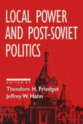 Local Power and Post-Soviet Politics(English, Paperback, Friedgut Theodore H.)