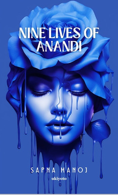 Nine Lives of Anandi Dust Jacket(Hardcover, Sapna Manoj)
