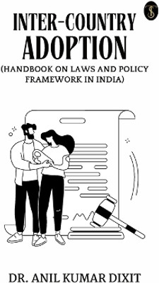 INTER-COUNTRY ADOPTION (Handbook on Laws and Policy Framework in India)(English, Paperback, Dixit Anil Kumar Dr)