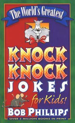 The World's Greatest Knock-Knock Jokes for Kids(English, Paperback, Phillips Bob)