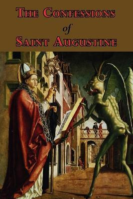 The Confessions of Saint Augustine - Complete Thirteen Books(English, Paperback, Saint Augustine of Hippo)