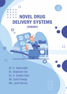 A Textbook of Novel Drug Delivery System - Novel Drug Delivery System(Paperback, Dr. S. Valarmathi, Dr. Shabnam Ain, Dr. A. Seetha Devi, Mr. Sunil Firangi, Ms. Jyoti Verma)