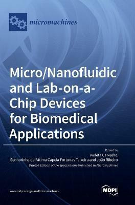 Micro/Nanofluidic and Lab-on-a-Chip Devices for Biomedical Applications(English, Hardcover, unknown)