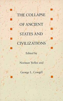 The Collapse of Ancient States and Civilizations(English, Paperback, The University of Arizona Press)
