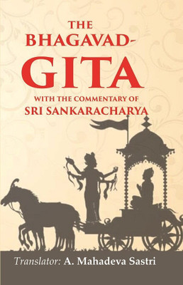The Bhagavad-Gita With the commentary of Sri Sankaracharya(Paperback, Translator: A. Mahadeva Sastri)