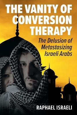 The Vanity of Conversion Therapy(English, Paperback, Israeli Raphael)