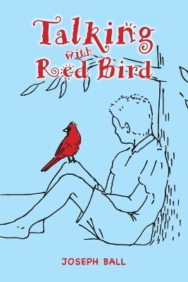 Talking with Red Bird(English, Paperback, Ball Joseph)
