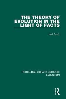 The Theory of Evolution in the Light of Facts(English, Paperback, Frank, S.J. Karl)