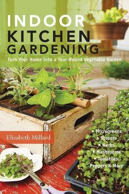 Indoor Kitchen Gardening(English, Paperback, Millard Elizabeth)
