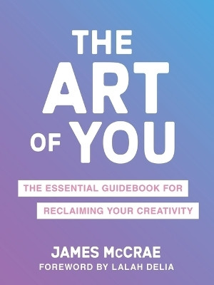 The Art of You(English, Paperback, McCrae James)