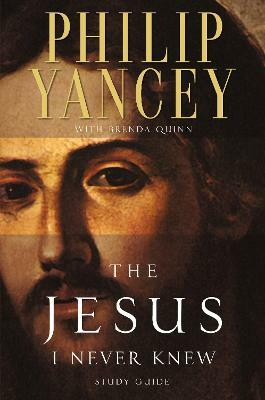 The Jesus I Never Knew Study Guide(English, Paperback, Yancey Philip)