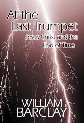 At the Last Trumpet(English, Paperback, Barclay William)