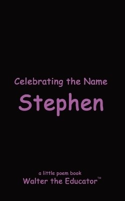 Celebrating the Name Stephen(English, Paperback, Walter the Educator)