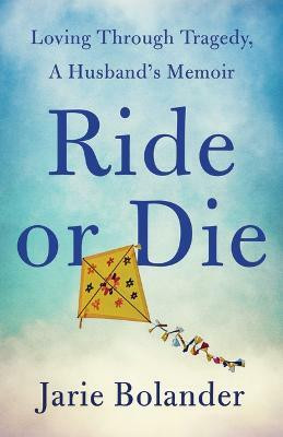 Ride or Die(English, Paperback, Bolander Jarie)