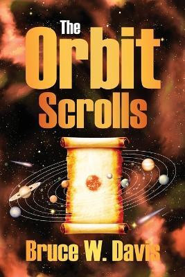 The Orbit Scrolls(English, Paperback, Davis Bruce W)