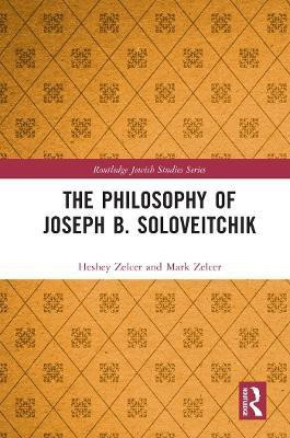 The Philosophy of Joseph B. Soloveitchik(English, Electronic book text, Zelcer Heshey)