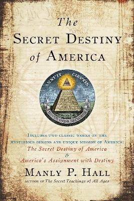 Secret Destiny of America(English, Paperback, Hall Manly P.)
