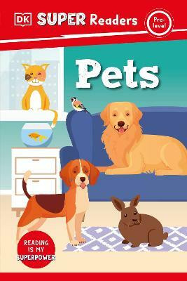 DK Super Readers Pre-Level Pets(English, Hardcover, DK)