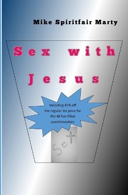 Sex with Jesus(English, Paperback, Marty Mike Spiritfair)