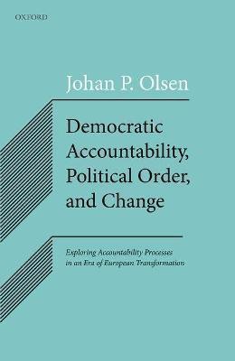 Democratic Accountability, Political Order, and Change(English, Hardcover, Olsen Johan P.)