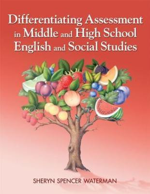 Differentiating Assessment in Middle and High School English and Social Studies(English, Paperback, Spencer-Waterman Sheryn)