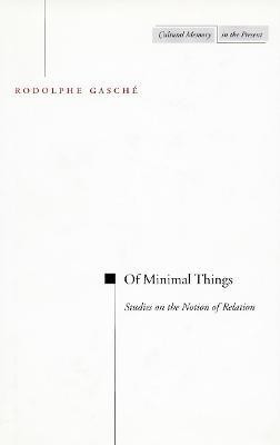 Of Minimal Things(English, Paperback, Gasche Rodolphe)
