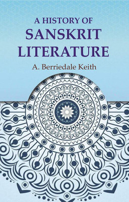 A History of Sanskrit Literature [Hardcover](Hardcover, A. Berriedale Keith)