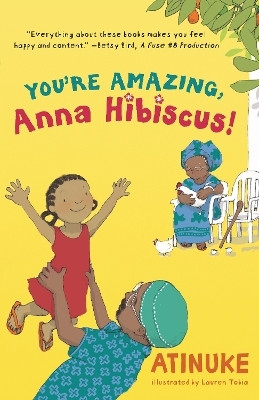You're Amazing, Anna Hibiscus!(English, Paperback, Atinuke)